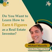 Earn Six-Figures as a Real Estate Investor | Michael Mazzela